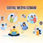 Sosyal Medya Uzmanı Nedir? Ne İş Yapar?